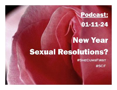 #221 - Sexual Resolutions for 2024