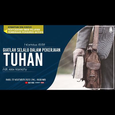 GIATLAH SELALU DALAM PEKERJAAN TUHAN - 1 KORINTUS 15:58