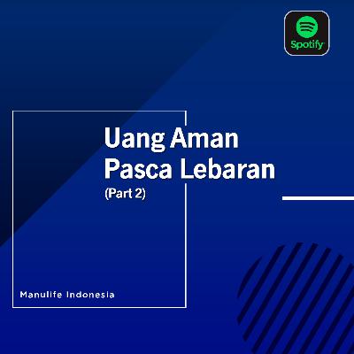 Do It Podcast - Uang Aman Pasca Lebaran (Part 2) Do It Podcast - Uang Aman Pasca Lebaran (Part 2)