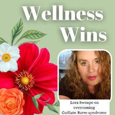 Lora Swoape on overcoming Guillain-Barre syndrome