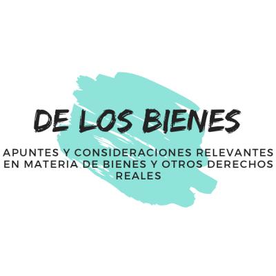 De los Bienes- apuntes generales y consideraciones relevantes