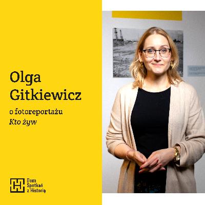 Ostrzej widzieć | Olga Gitkiewicz o fotoreportażu „Kto żyw”