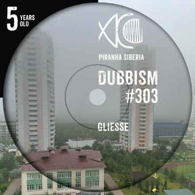 DUBBISM 5YO #303 - Gliesse