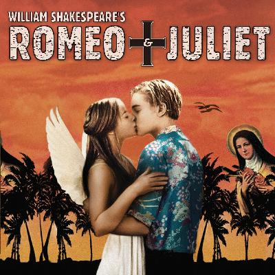 Ep. 16 "Romeo + Julieta" de Baz Luhrmann .
