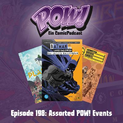 Ep. 198: Assorted POW! Events Ep. 198: Assorted POW! Events