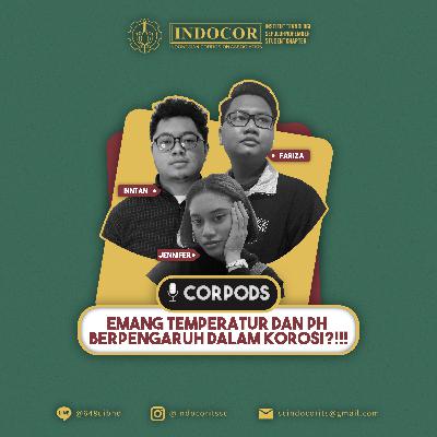 #Corpods Eps 03 Emang Temperatur dan pH berpengaruh dalam korosi?!!!