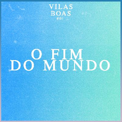 #01 - O Fim do Mundo