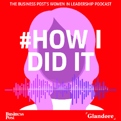 Rachael English, broadcaster and author, and Zara King, news correspondent and podcast host, join Nadine O'Regan for #HowIDidIt