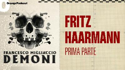 Fritz Haarmann - Prima parte Fritz Haarmann - Prima parte