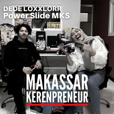 I-RADIO : Makassar Kerenpreneur EPS. Dede loxxlorr (Power Slide Makassar)