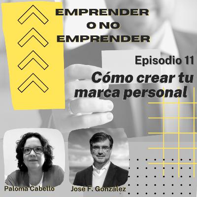Episodio 11 - Como crear tu Marca Personal