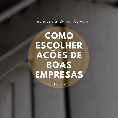 COMO ESCOLHER AÇÕES DE BOAS EMPRESAS