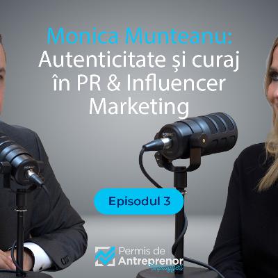 Monica Munteanu: influencer marketing cu curaj și autenticitate Monica Munteanu: influencer marketing cu curaj și autenticitate