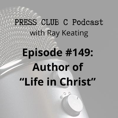 Episode #149: Author of “Life in Christ”