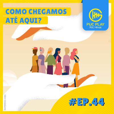 Como chegamos até aqui?