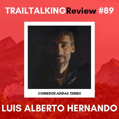 TRAILTALKINGReview 89 - Luis Alberto Hernando