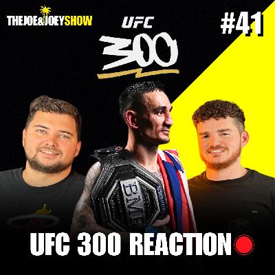 UFC 300 Post Fight REACTION! | TheJoe&JoeyShow | Ep.42