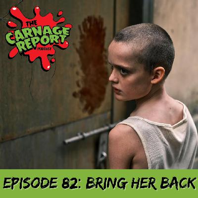 The Carnage Report Episode 82: Bring Her Back The Carnage Report Episode 82: Bring Her Back