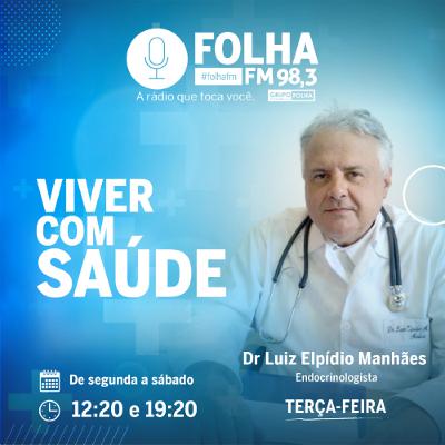 Programa Viver com Saúde - Dr. Luiz  Elpidio Manhães#2210