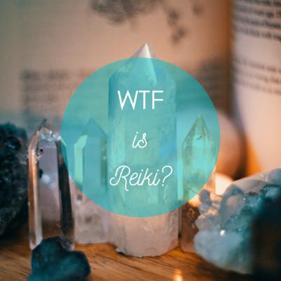 WTF Is Reiki?! WTF Is Reiki?!