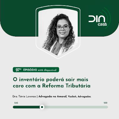 O inventário poderá sair mais caro com a Reforma Tributária