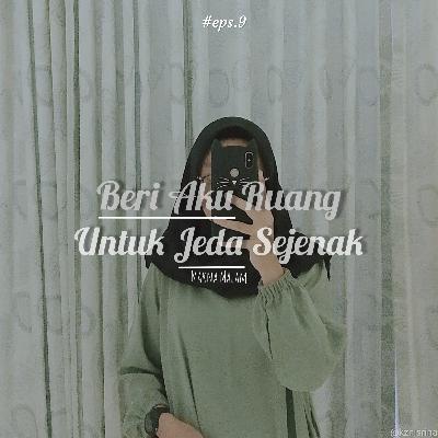 #9 Bernuraga Bersama: Beri Aku Ruang, Untuk Jeda Sejenak