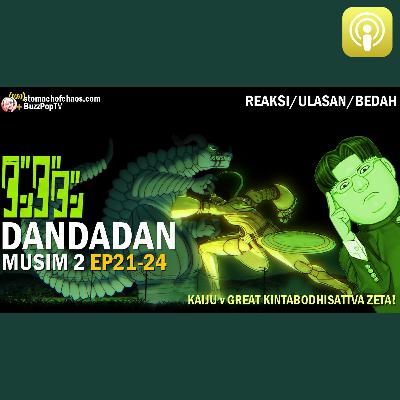 DANDADAN S2 E21-24 | Reaksi | Ulasan | Bedah | SPOILER #SEMBANGANIME 97