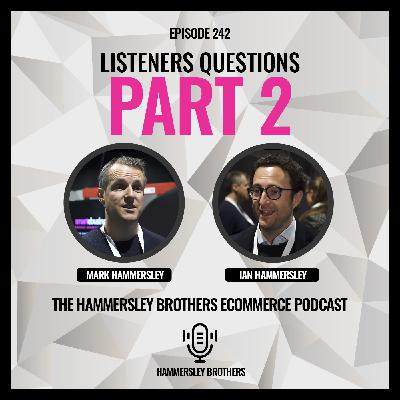 Ecommerce: Listeners Questions Part 2