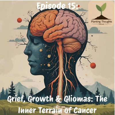 Grief, Growth & Gliomas: The Inner Terrain of Cancer