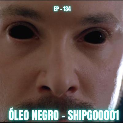 134 - ÓLEO NEGRO - SHIPGOO001