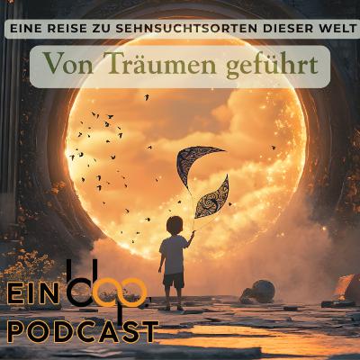 Von Träumen geführt – Eine Reise zu Sehnsuchtsorten dieser Welt