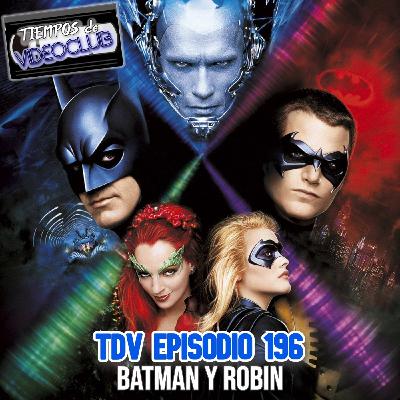 TDV Episodio 196: Batman y Robin (1997) TDV Episodio 196: Batman y Robin (1997)