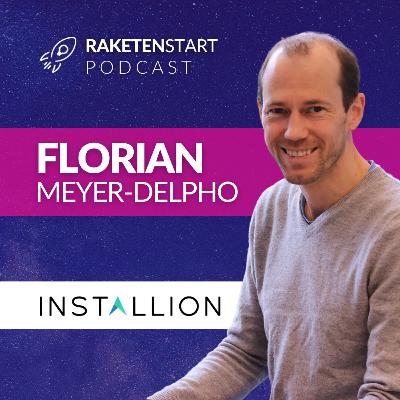 INSTALLION - Gründer Florian Meyer-Delpho über den 2-fachen Exit, Regulatorien und wie er mit seinem Marktplatz für Elektroinstallationen die Energiewende zu Solar und Photovoltaik vorantreibt