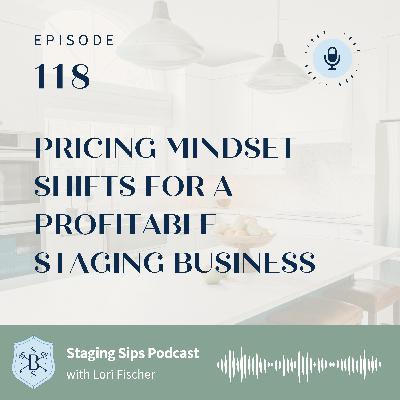 Pricing Mindset Shifts for a Profitable Staging Business