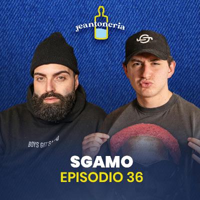 Ep.36 Sgamo