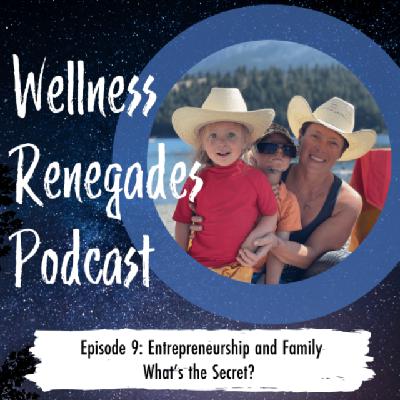 Episode 9: Entrepreneurship and Family - What‘s the Secret?
