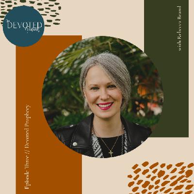 Episode Three | Devoted Prophecy Episode Three | Devoted Prophecy