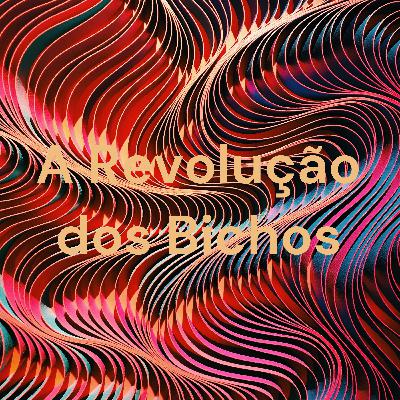 A Revolução dos Bichos, de George Orwell