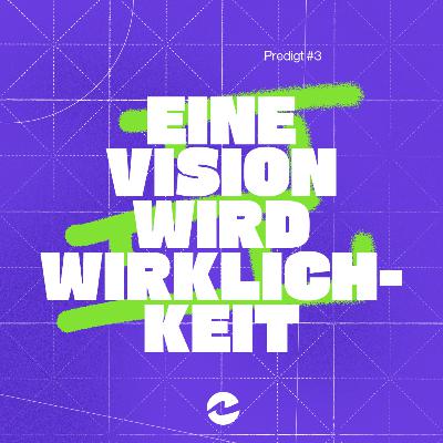 Eine Vision wird Wirklichkeit (+ Visionäres Update aus der Kirche) – #3 Von der Vision zur Aktion Eine Vision wird Wirklichkeit (+ Visionäres Update aus der Kirche) – #3 Von der Vision zur Aktion