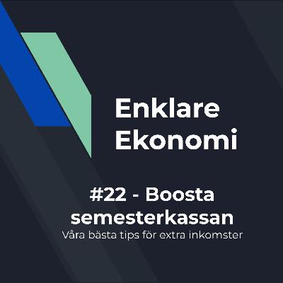 #22 - Boosta semesterkassan – tips för extra inkomster 💸☀️