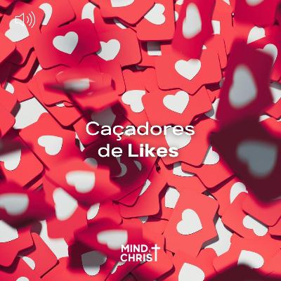 Caçadores de Likes