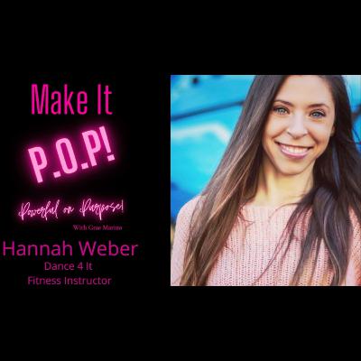 Make It P.O.P! EP 16 Hannah Weber- Dance 4 It Fitness