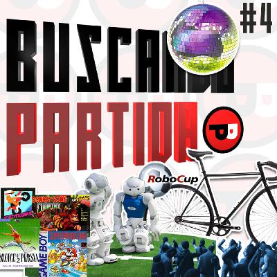 BUSCANDO PARTIDA #4 | Robocup, las fixies, el fin de la fiesta y los Nostalgic Games BUSCANDO PARTIDA #4 | Robocup, las fixies, el fin de la fiesta y los Nostalgic Games