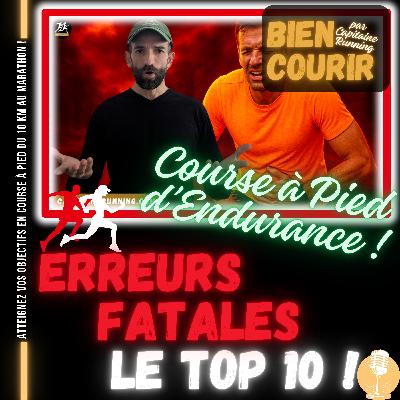 🎙️BIEN COURIR | Le TOP 10 des Erreurs Fatales en Course à Pied d’Endurance (la N°1 Flingue Tous Vos Progrès) (N°1)