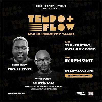 Broadcaster,DJ, Label Creative Director & Artist, Mistajam - Tempo & Flow Music Industry Talks