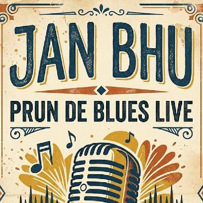 PRUN DE BLUES LIVE - JAN BHU - MARS 2026