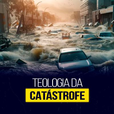 Teologia da CATÁSTROFE - Semib Podcast #54 Teologia da CATÁSTROFE - Semib Podcast #54