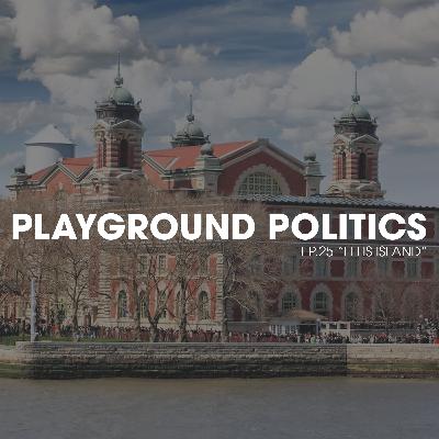 Episode 25: Ellis Island