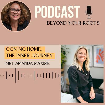 Episode 5 - Coming home, the inner journey - in gesprek met Amanda Maxime