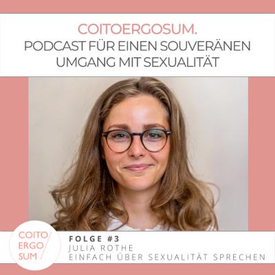 # 3 Sexualität in der Ergotherapie: Julia Rothe über Scham, Ressourcen & einen Workshop über Sexualität